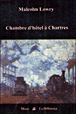 Chambre d'hôtel à Chartres&nbsp;-&nbsp;Malcolm Lowry