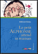 Le petit Alphonse attend sa maman&nbsp;-&nbsp;Stéphane Daniel, Serge Bloch