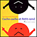 Cache-cache et Petit-rond&nbsp;-&nbsp;Yoshi Ueno, Katsu Muramatsu