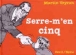 Sers-m'en cinq&nbsp;-&nbsp;Martin Veyron