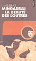 La beauté des loutres&nbsp;-&nbsp;Hubert Mingarelli