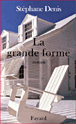 La grande forme&nbsp;-&nbsp;Stéphane Denis