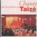 Anthologie&nbsp;-&nbsp;Chants de la prière à Taizé