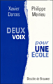 Deux voix pour une école&nbsp;-&nbsp;Philippe Meirieu