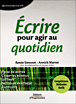 Ecrire pour agir au quotidien&nbsp;-&nbsp;Renée Simonet, Annick Marret