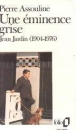 Une Eminence grise&nbsp;-&nbsp;Pierre Assouline