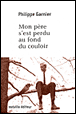 Mon père s'est perdu au fond du couloir&nbsp;-&nbsp;Philippe Garnier
