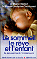 Le sommeil, le rêve et l'enfant de la naissance à l'adolescence&nbsp;-&nbsp;Marie Thirion, Marie-Josèphe Challamel