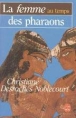 La Femme au temps des pharaons&nbsp;-&nbsp;Christiane Desroches Noblecourt