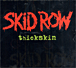 Skid Row&nbsp;-&nbsp;Thickskin