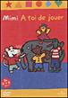 Mimi la souris&nbsp;-&nbsp;Volume 6 - Mimi à toi de jouer