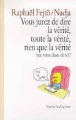 Vous jurez de dire la vérité toute la vérité rien que la vérité&nbsp;-&nbsp;Nadja, Raphaël Fejtö