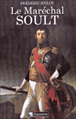 Le maréchal Soult&nbsp;-&nbsp;Frédéric Hulot