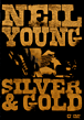Silver and gold&nbsp;-&nbsp;Neil Young