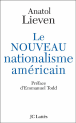 Le nouveau nationalisme américain&nbsp;-&nbsp;Anatol Lieven