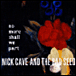 Nick Cave, The Bad Seeds&nbsp;-&nbsp;No more shall we part