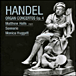 Georg Friedrich Haendel&nbsp;-&nbsp;6 Concertos pour orgue, opus 4