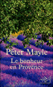 Le bonheur en provence&nbsp;-&nbsp;Peter Mayle, Jean Rosenthal