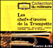 Divers&nbsp;-&nbsp;Les chefs-d'oeuvre de la trompette