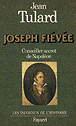 Joseph Fiévée conseiller secret de Napoléon&nbsp;-&nbsp;Jean Tulard