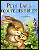 Petit Lapin écoute les bruits