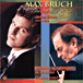 Max Bruch&nbsp;-&nbsp;Concertos pour violon N°1 et N°3