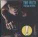 Tom Waits&nbsp;-&nbsp;Foreign affairs
