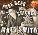 Matt Smith&nbsp;-&nbsp;Free beer and chicken