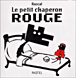 Le petit chaperon rouge&nbsp;-&nbsp;Rascal