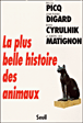 La plus belle histoire des animaux&nbsp;-&nbsp;Pascal Picq, Jean-Pierre Digard, Boris Cyrulnik
