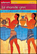 Le monde grec&nbsp;-&nbsp;Laurence Lhommedet, Claude Merle