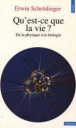 Qu'est-ce que la vie&nbsp;-&nbsp;E. Schrodinger