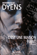 C'est une maison bleue&nbsp;-&nbsp;Dominique Dyens