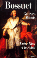 Bossuet entre Dieu et le soleil&nbsp;-&nbsp;Georges Minois