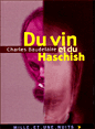 Du vin et du haschich...&nbsp;-&nbsp;Charles Baudelaire