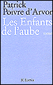 Les enfants de l'aube&nbsp;-&nbsp;Patrick Poivre d'Arvor