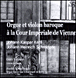 Johann-Kaspar Von Kerll, Johann Heinrich Schmelzer&nbsp;-&nbsp;Orgue et violon baroque à la cour impériale de Vienne