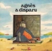 Agnès a disparu&nbsp;-&nbsp;Jacqueline Girardon, Lucile Butel