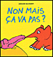 Non mais ça va pas&nbsp;-&nbsp;Grégoire Solotareff