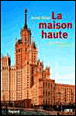 La maison haute&nbsp;-&nbsp;Anne Nivat