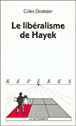 Le libéralisme de Hayek&nbsp;-&nbsp;Gilles Dostaler