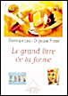 Le grand livre de la forme&nbsp;-&nbsp;Jacques Fricker, Dominique Laty