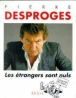 Les etrangers sont nuls&nbsp;-&nbsp;Pierre Desproges