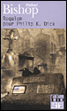 Requiem pour Philip K.Dick&nbsp;-&nbsp;Michael Bishop