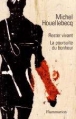 Rester vivant&nbsp;-&nbsp;Michel Houellebecq