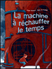 La machine à réchauffer le temps
