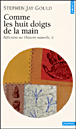 Comme les huit doigts de la main&nbsp;-&nbsp;Stephen Jay Gould