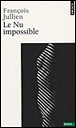 Le nu impossible&nbsp;-&nbsp;François Jullien