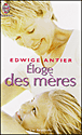 Eloge des mères&nbsp;-&nbsp;Edwige Antier