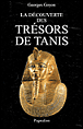 La découverte des trésors de Tanis&nbsp;-&nbsp;G. Goyon